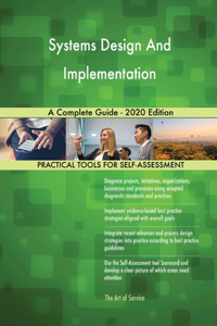 Systems Design And Implementation A Complete Guide - 2020 Edition