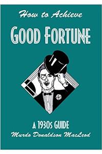 How to Achieve Good Fortune