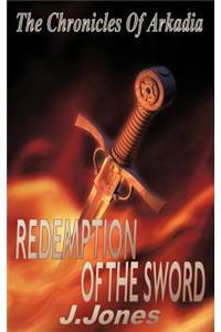 Redemption of the Sword - The Chronicles of Arkadia Book 2
