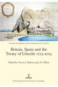 Britain, Spain and the Treaty of Utrecht 1713-2013