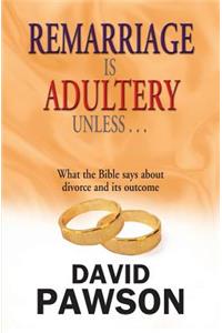 Remarriage Is Adultery Unless...