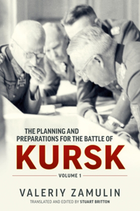 Planning and Preparations for the Battle of Kursk