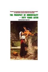 The Prospect of Immortality - Fifty Years Later