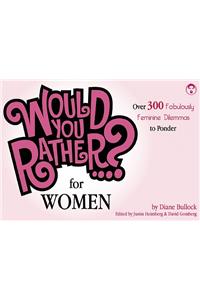 Would You Rather...? For Women