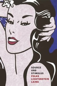 Source and Stimulus: Polke, Lichtenstein, Laing