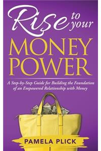 Rise to Your Money Power