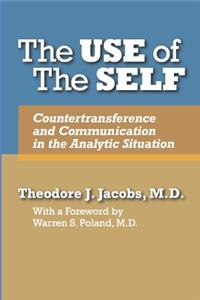 Use of the Self: Countertransference and Communication in the Analytic Situation