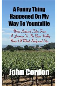 Funny Thing Happened On My Way To Yountville