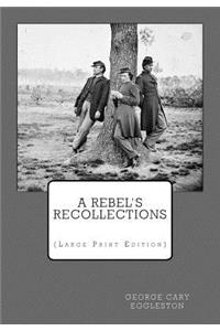 A Rebel's Recollections