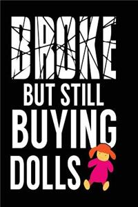 Broke But Still Buying Dolls
