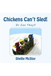Chickens Can't Sled!