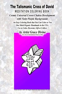The Talismanic Cross of David MEDITATION COLORING BOOK Cosmic Universal Crown Chakra Development with Violet Purple Backgrounds