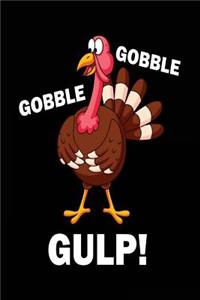 Gobble Gobble Gulp!