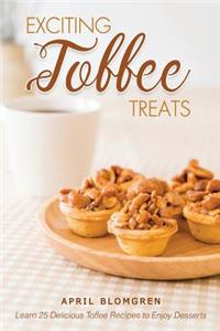 Exciting Toffee Treats
