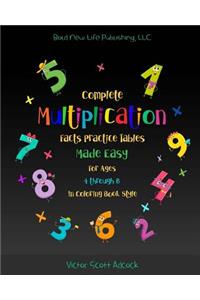 Complete Multiplication Facts Practice Tables Made Easy for Ages 4 Through 8 in Coloring Book Style