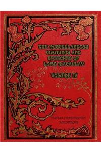 The Miscellaneous Writings and Speeches of Lord Macaulay Volume IV