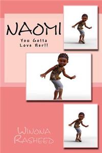 Naomi: You Gotta Love Her!!