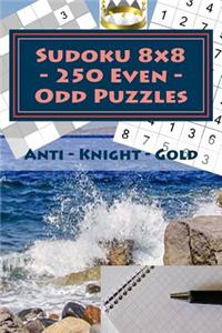 Sudoku 8 X 8 - 250 Even - Odd Puzzles - Anti - Knight - Gold