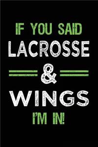 If You Said Lacrosse & Wings I'm In