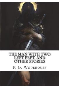 The Man with Two Left Feet, and Other Stories