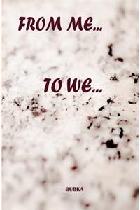 From Me to We