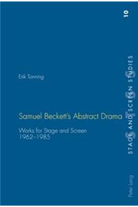 Samuel Beckett's Abstract Drama