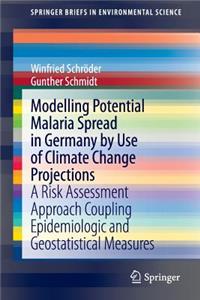 Modelling Potential Malaria Spread in Germany by Use of Climate Change Projections