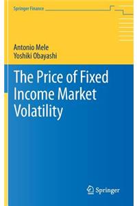 Price of Fixed Income Market Volatility