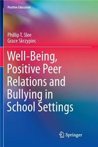 Well-Being, Positive Peer Relations and Bullying in School Settings