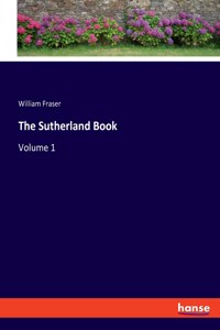 Sutherland Book: Volume 1