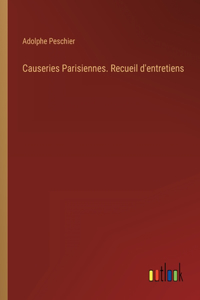 Causeries Parisiennes. Recueil d'entretiens