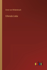 Eifernde Liebe