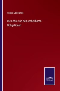 Die Lehre von den untheilbaren Obligationen