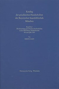 Catalogus Codicum Manu Scriptorum Bibliothecae Monacensis. (Handschriftenkatalog Der Bayerischen Staatsbibliothek Munchen) / Codices Graeci Monacenses / Katalog Der Griechischen Handschriften Der Bayerischen Staatsbibliothek Munchen - Die Sammlung