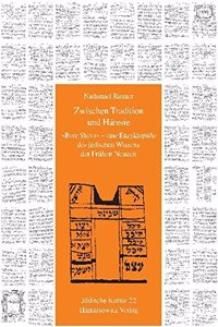 Zwischen Tradition Und Haresie: 'Beer Sheva' - Eine Enzyklopadie Des Judischen Wissens Der Fruhen Neuzeit