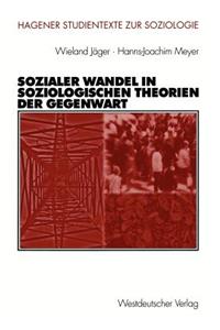 Sozialer Wandel in Soziologischen Theorien Der Gegenwart