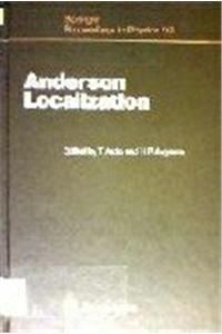 Anderson Localization: Proceedings of the International Symposium, Tokyo, Japan, August 16-18, 1987