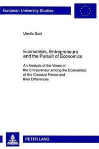 Economists, Entrepreneurs and the Pursuit of Economics