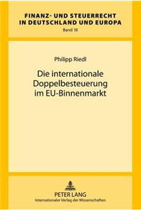 Die Internationale Doppelbesteuerung Im Eu-Binnenmarkt