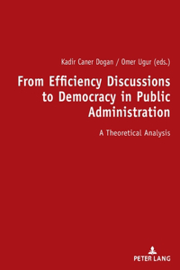 From Efficiency Discussions to Democracy in Public Administration