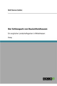 Schlosspark von Rauischholzhausen: Ein englischer Landschaftsgarten in Mittelhessen