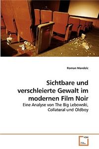 Sichtbare und verschleierte Gewalt im modernen Film Noir