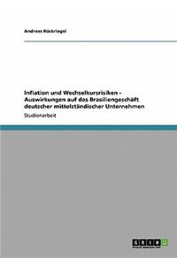 Inflation und Wechselkursrisiken - Auswirkungen auf das Brasiliengeschäft deutscher mittelständischer Unternehmen