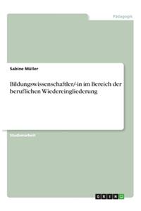 Bildungswissenschaftler/-in im Bereich der beruflichen Wiedereingliederung