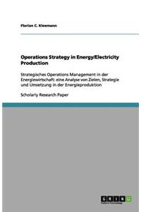 Operations Strategy in Energy/Electricity Production