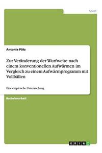 Zur Veränderung der Wurfweite nach einem konventionellen Aufwärmen im Vergleich zu einem Aufwärmprogramm mit Vollbällen