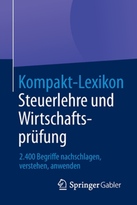 Kompakt-Lexikon Steuerlehre Und Wirtschaftsprüfung