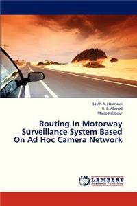 Routing in Motorway Surveillance System Based on Ad Hoc Camera Network