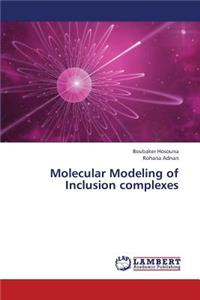 Molecular Modeling of Inclusion Complexes