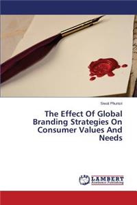 The Effect Of Global Branding Strategies On Consumer Values And Needs